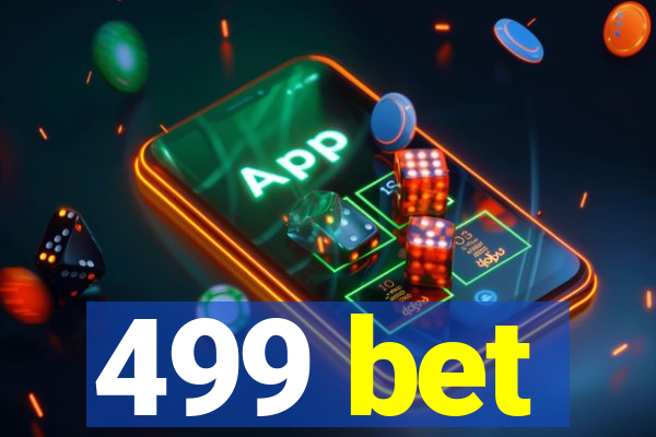 499 bet